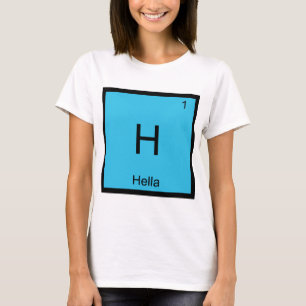 Camiseta H - Hella Símbolo del Elemento Químico Slang Norca