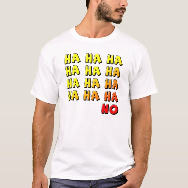 Camiseta Ha Ha Ha No Divertida (Anverso)