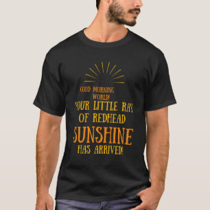 Camiseta Ha Llegado Tu Pequeño Rayo Del Sol Redhead