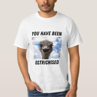 Camiseta Ha sido Ostrichised