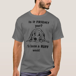 Camiseta Ha sido un perro de la semana del RUFF