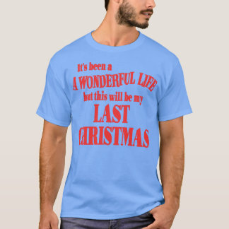 Camiseta Ha sido una vida maravillosa pero ésta será mi últ