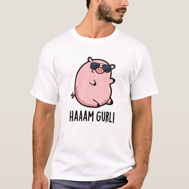 Camiseta Haaaam Gurl Funny Pig Pun (Anverso)