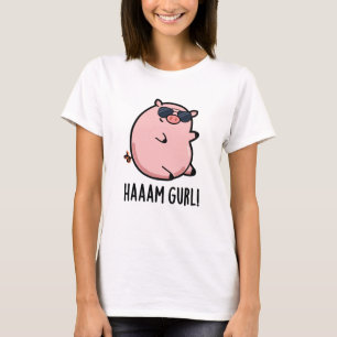 Camiseta Haaaam Gurl Funny Pig Pun