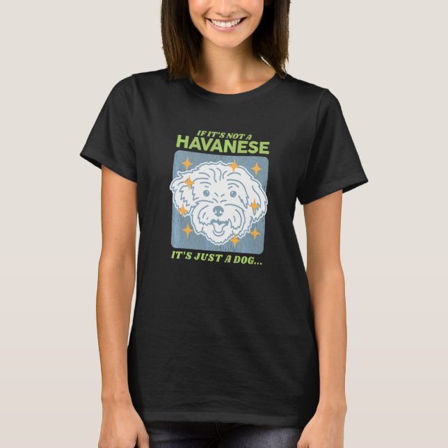 Camiseta Habanese Dog Dueño de Perros (Anverso)