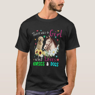 Camiseta Había una chica que amaba los caballos y los perro
