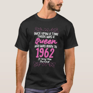 Camiseta Había Una Vez Reina Nacida En 1962 T Así Que Era Y