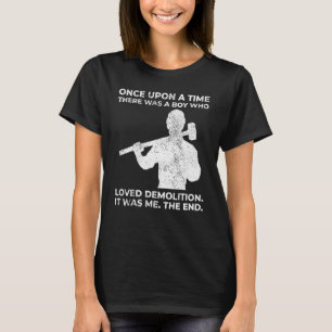 Camiseta Había Una Vez Un Niño Que Amaba La Demolita