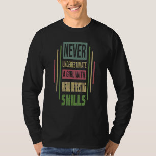Camiseta Habilidades de detección de metales Nunca subestim
