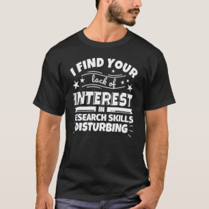 Camiseta Habilidades de investigación Falta de interés