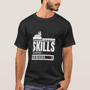 Camiseta Habilidades de quiropráctico cargando quiropráctic