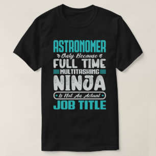 Camiseta Habilidades laborales de cosmólogo multitarea astr