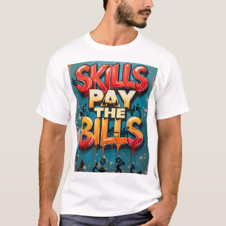 Camiseta habilidades que pagan las facturas