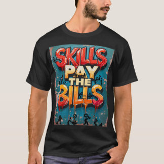 Camiseta Habilidades que pagan las facturas