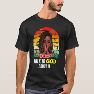 Camiseta Habla Con Dios Melanin Piel Chicas Negros Afro Rel