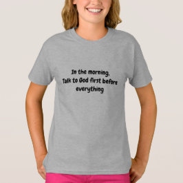 Camiseta Habla con Dios Primero – Fe Matutina Inspiradora