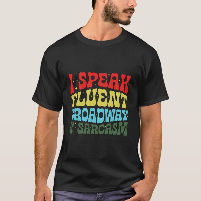 Camiseta Habla con fluidez Broadway y sarcasmo (Anverso)