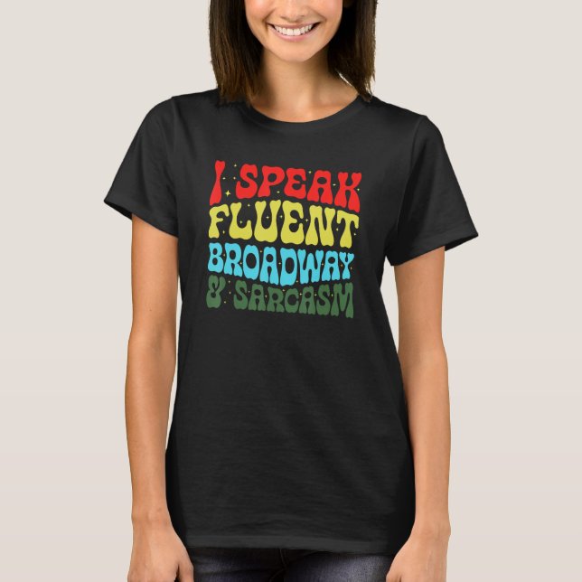 Camiseta Habla con fluidez Broadway y sarcasmo 3 (Anverso)