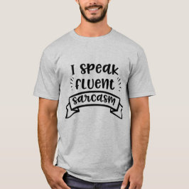 Camiseta Habla con Fluidez Sarcasmo Frase Divertida