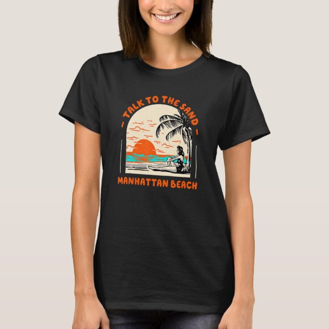 Camiseta Habla Con La Arena Manhattan Beach Ocean Californi (Anverso)