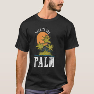 Camiseta Habla Con La Isla Tropical De Palmeras Summer Bea