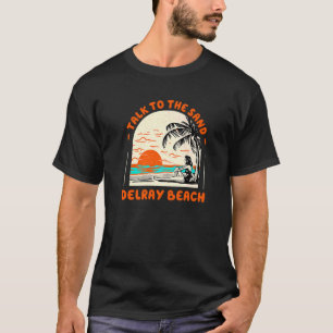 Camiseta Habla Con La Playa De Sand Delray Beach Ocean Flor