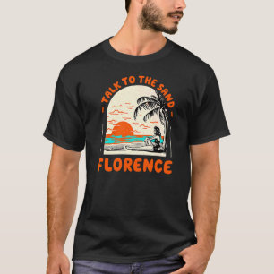 Camiseta Habla Con La Sand Florence Beach Oregon Ocean Summ
