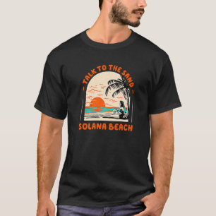 Camiseta Habla Con Sand Solana Beach Ocean California Bea
