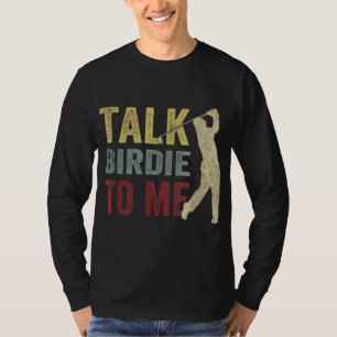 Camiseta Habla De Birdie Para Mí Funny Jugador De Golf Pun