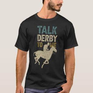Camiseta Habla De Derby Para Mí Caballo Jockey Kentucky Due