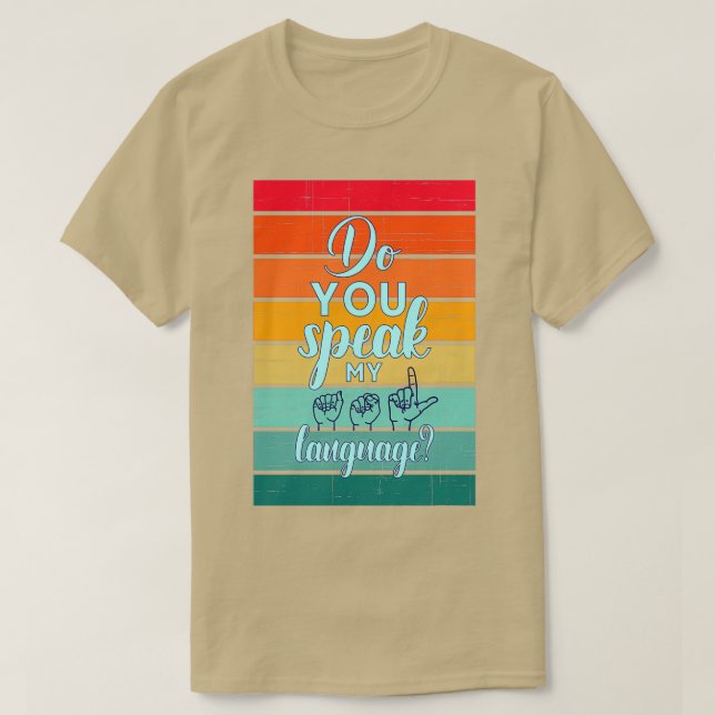 Camiseta ¿Habla el diseño del lenguaje de Rótulo ASL de mi  (Diseño del anverso)