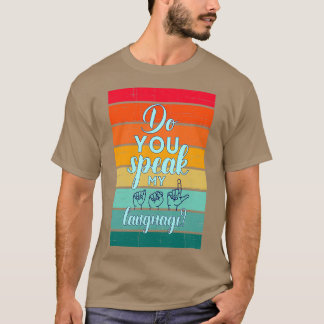 Camiseta ¿Habla el diseño del lenguaje de Rótulo ASL de mi