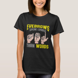 Camiseta Habla más fuerte que las palabras Conciencia sorda