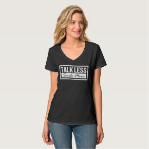 Camiseta Habla Menos Sonríe Más