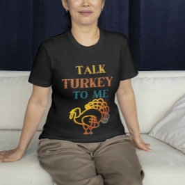 Camiseta Habla pavo para mí, divertido acción de gracias