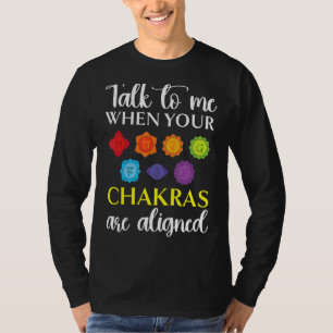 Camiseta Háblame Cuando Tus Chakras Están Alineados Con Yog