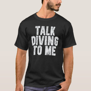 Camiseta Háblame de buceo  Papá o mamá buzo  Buceador
