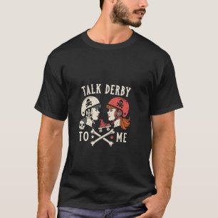 Camiseta Hablame de Derby Humoristico Patinador, Mujer de R