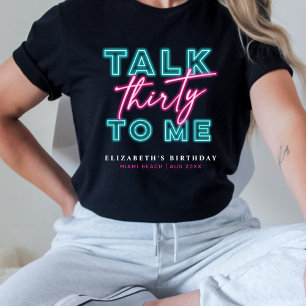 Camiseta Háblame treinta sucios 30 cumpleaños Neon Azul y R