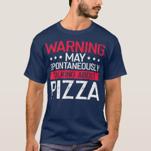 Camiseta Hablando de pizza, divertida pizza Fast Food Lover