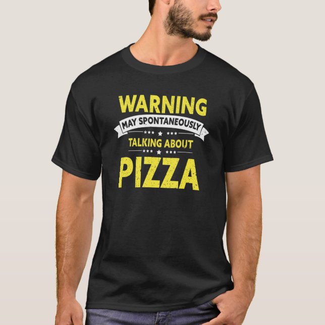 Camiseta Hablando de pizza pizza comida rápida sarcástica (Anverso)
