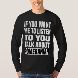 Camiseta Hablando de Pomeranian Funny Pomeranian