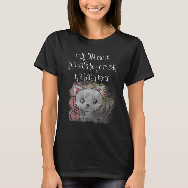 Camiseta Hablar a los gatos con voz de bebé DM gato (Anverso)