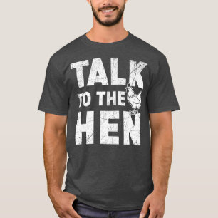 Camiseta Hablar Con El Hen Chicken Lover Farmer Poultry Bus