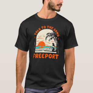 Camiseta Hablar Con La Playa De Sand Freeport Texas Ocean S