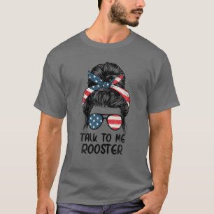 Camiseta Hablar Conmigo Rooster Messy Hair Bun