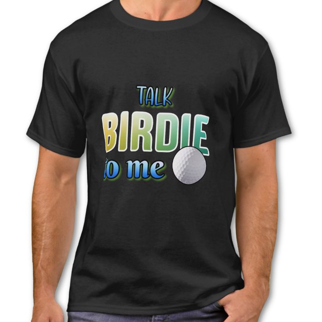 Camiseta Hablar de birdie conmigo (Subido por el creador)
