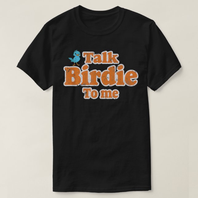 Camiseta Hablar De Birdie Para Mí, Divertido Ave De Aves Vo (Diseño del anverso)