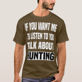 Camiseta Hablar de cazar cacería divertida