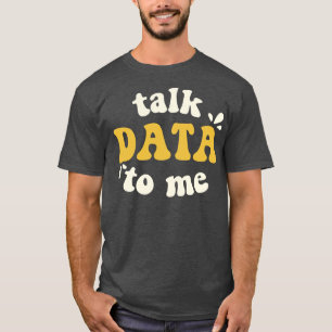 Camiseta Hablar De Datos A Mí Científico De Datos